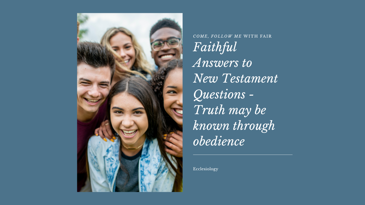 Come, Follow Me with FAIR Faithful Answers to New Testament Questions