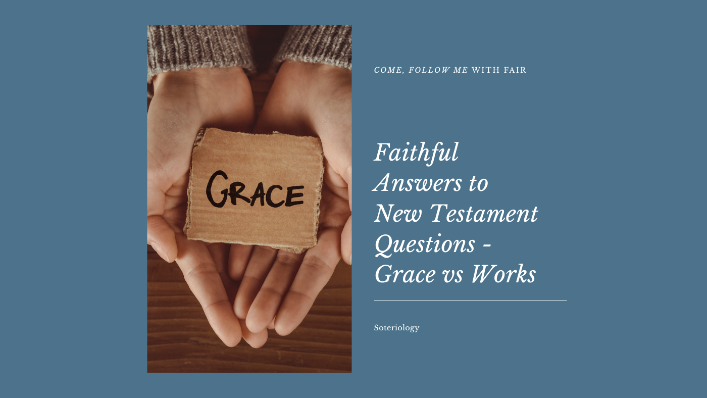 Come, Follow Me with FAIR Faithful Answers to New Testament Questions John 1417 FAIR