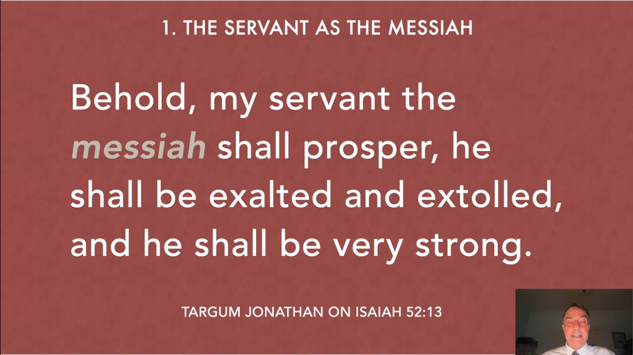 Quotation from Targum Jonathan on Isaiah 52:13 identifying the servant as the Messiah who will prosper and be exalted.